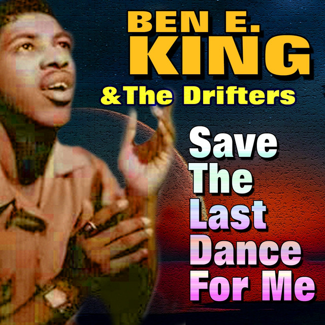Save the Last Dance for Me - Album by Ben E. King | Spotify