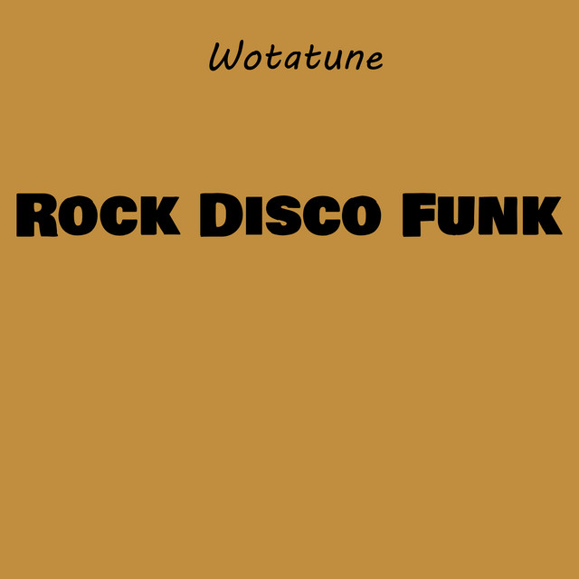 Écouter "Rock Disco Funk" de Wotatune