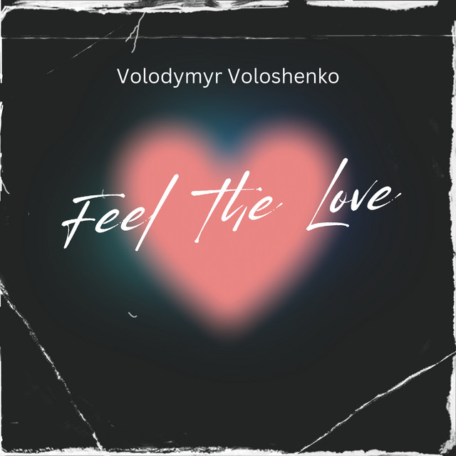 Обкладинка: Feel the Love — Volodymyr Voloshenko