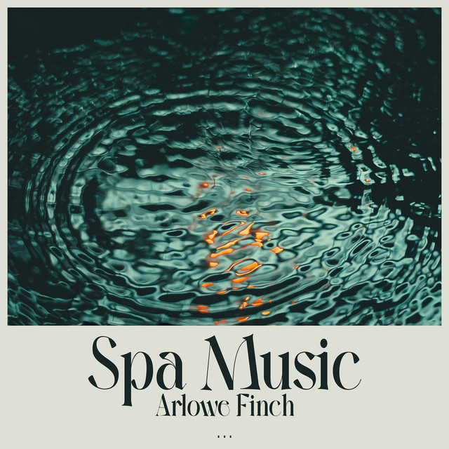 Spa Music by Arlowe Finch