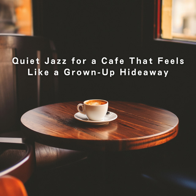 Quiet Jazz for a Cafe That Feels Like a Grown-Up Hideaway