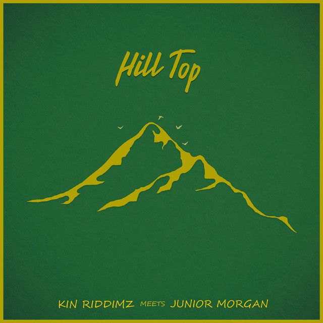 Hill Top (Kin Riddimz meets Junior Morgan) cover art