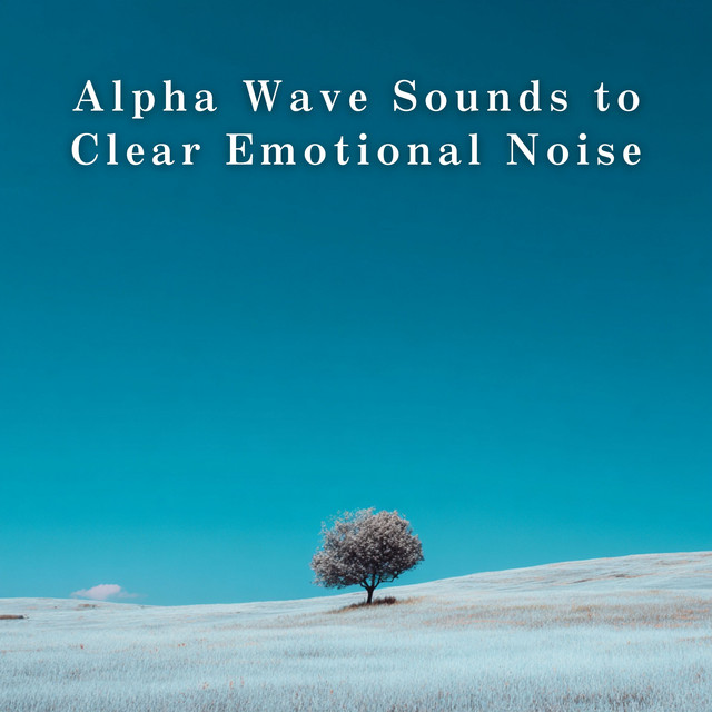 Alpha Wave Sounds to Clear Emotional Noise album image