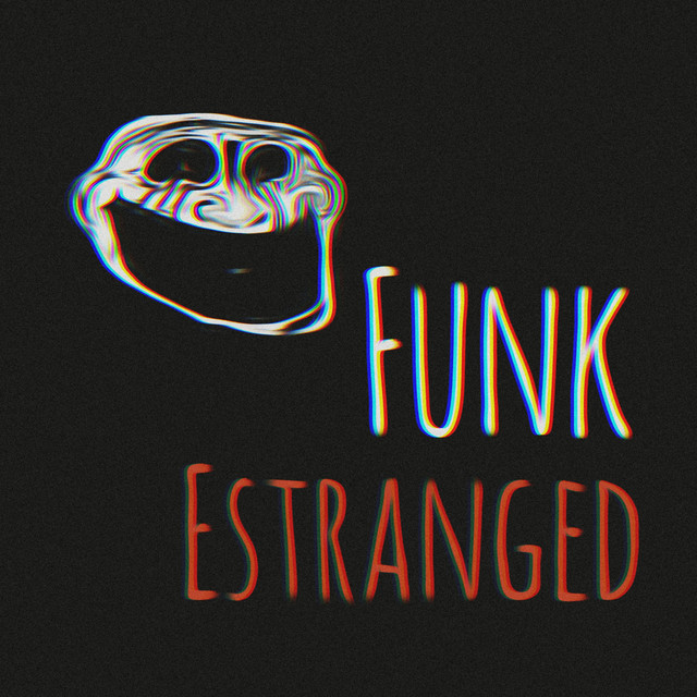 Funk Estranged - SLOWED