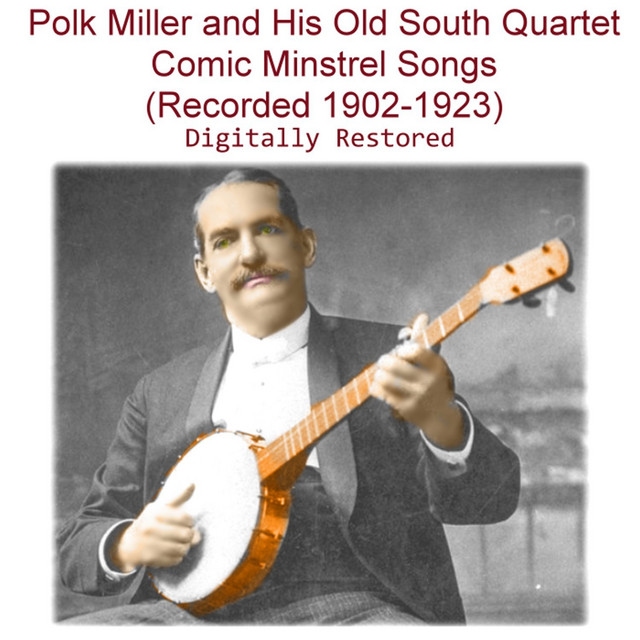 Polk Miller and His Old South Quartet (Comic Minstrel Songs) [Recorded 1902-1923] cover
