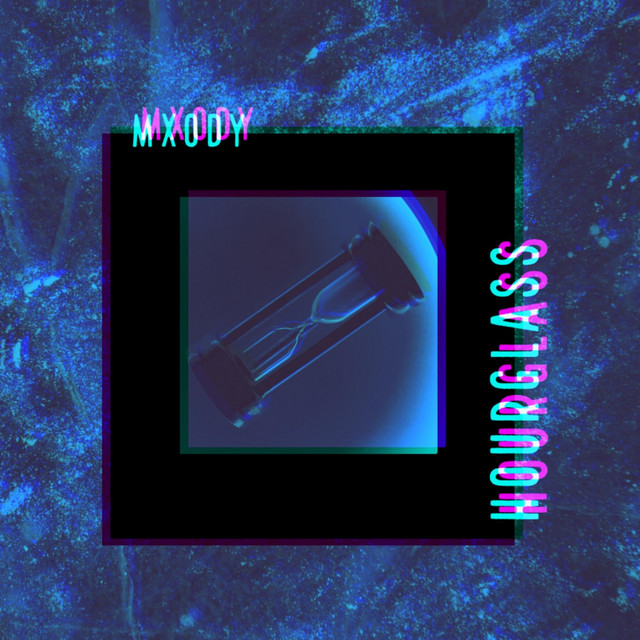 Hourglass - Single by Mxody | Spotify