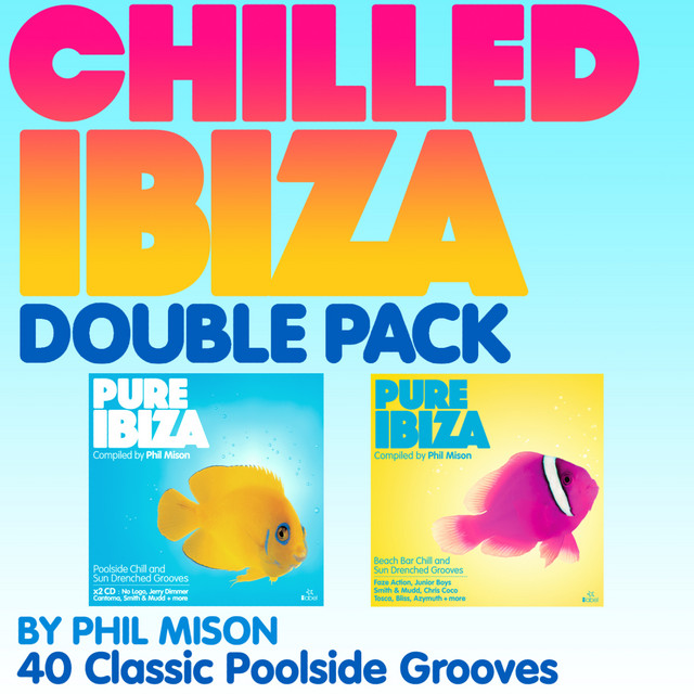 The Chilled Ibiza Double Pack - By Phil Mison - 40 Classic