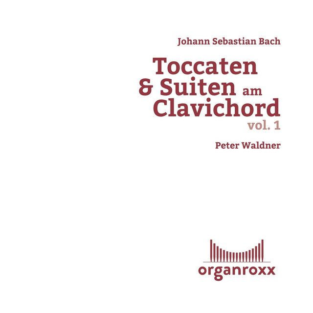 Johann Sebastian Bach: Toccaten & Suiten Am Clavichord, Vol. 1 cover art