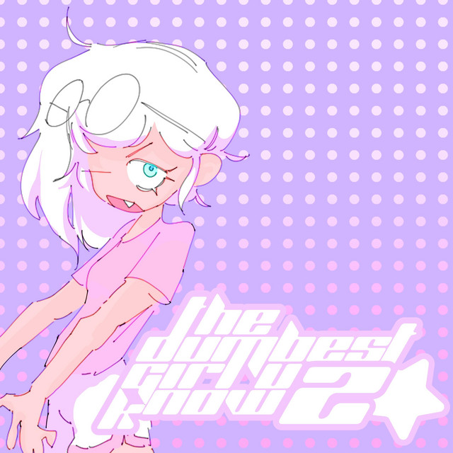 THEDUMBESTGIRLUKNOW 2 cover art