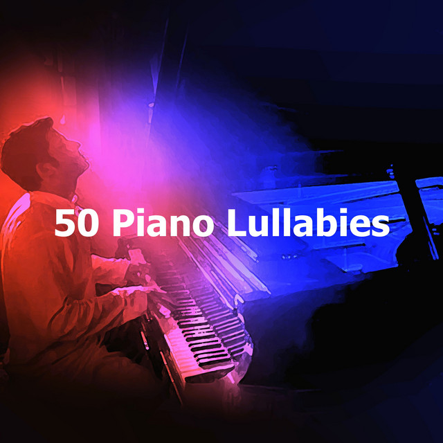 50 Piano Lullabies - Album by Piano Man | Spotify