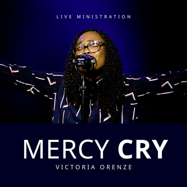 Mercy Cry (Live Ministration) - EP by Victoria Orenze | Spotify