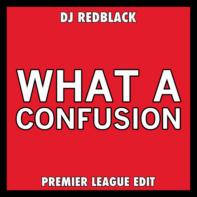 What A Confusion (Premier League Edit) cover art