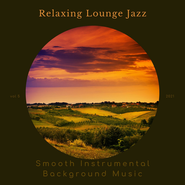 Relaxing Lounge Jazz - Album by Smooth Instrumental Background Music ...