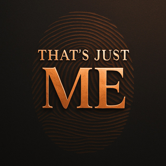 That's Just ME!