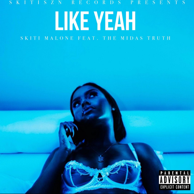Skiti Malone, The Midas Truth – Like Yeah