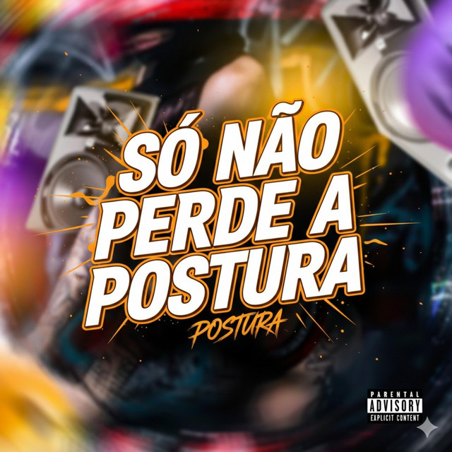 SÓ NÃO PERDE A POSTURA