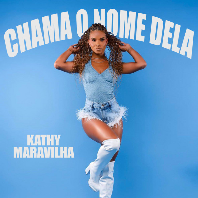 Chama o Nome Dela (Kathy Maravilha)