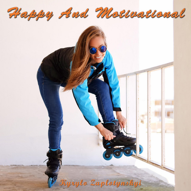 Обкладинка: Happy And Motivational — Kyrylo Zaplotynskyi