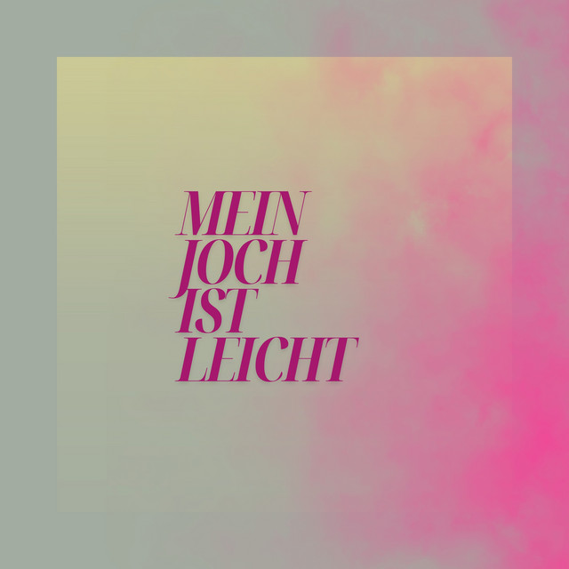 Mein Joch ist leicht