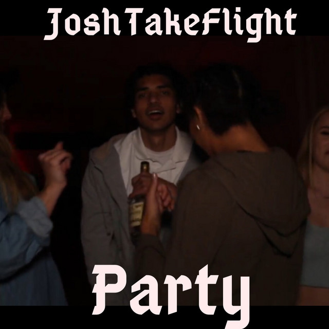 Party - Single by Josh Take Flight | Spotify