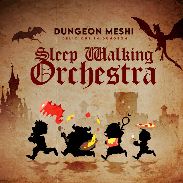 Sleep Walking Orchestra (Dungeon Meshi: Delicious in Dungeon