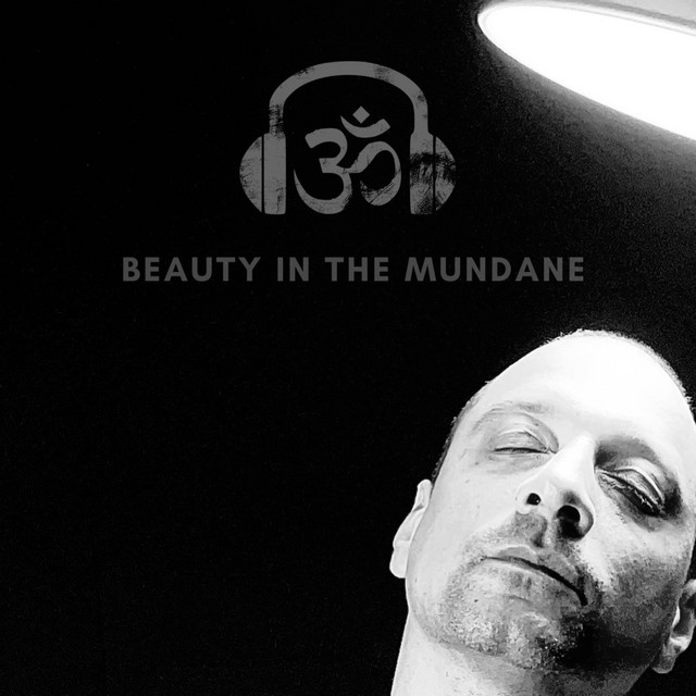  – Beauty In The Mundane
