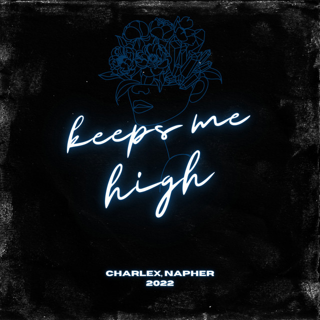 Keeps Me High - Single by CharleX | Spotify