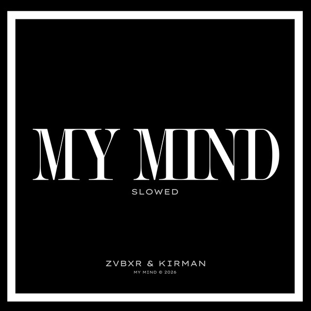 Обкладинка: My Mind (Slowed) — ZVBXR