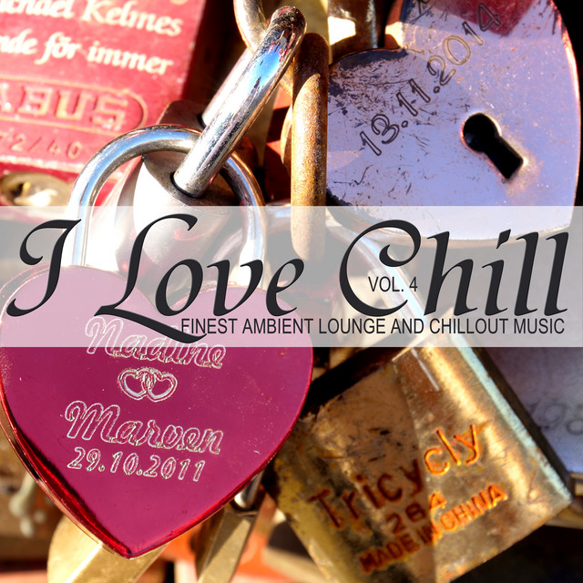 I Love Chill, Vol. 4 (Finest Ambient Lounge and Chillout Music) cover