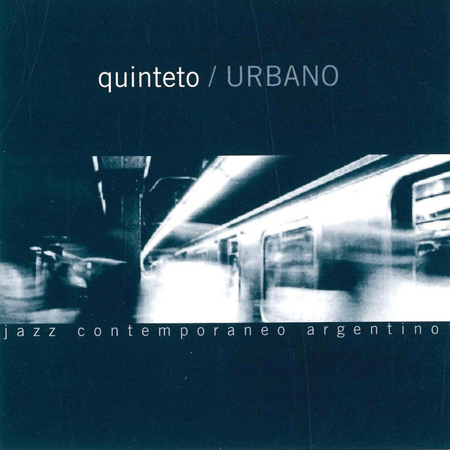 Jazz Contemporáneo Argentino — Quinteto Urbano