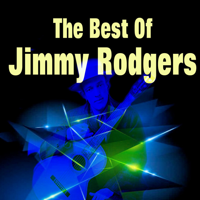 The Best of Jimmy Rodgers - Compilation by Jimmie Rodgers | Spotify