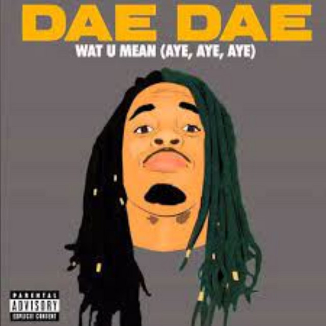 Wat U Mean (Aye Aye Aye)