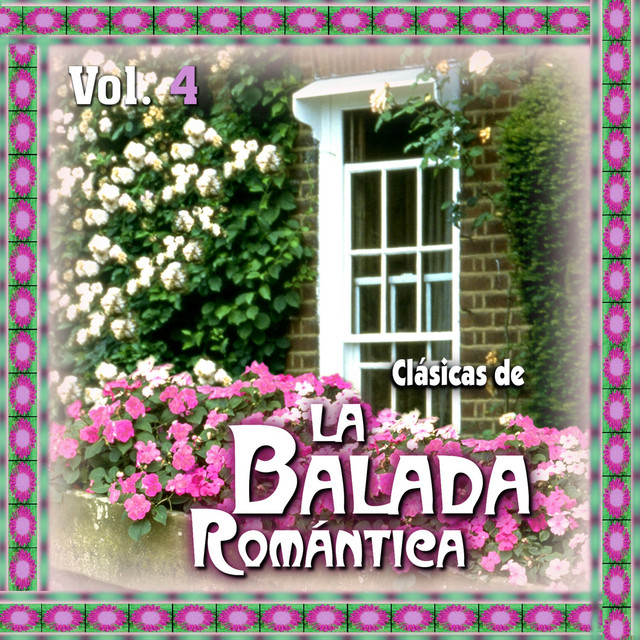 Clásicas de la Balada Romántica (Vol. 4)