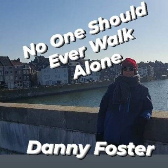 No One Should Ever Walk Alone - Album by Danny Foster | Spotify