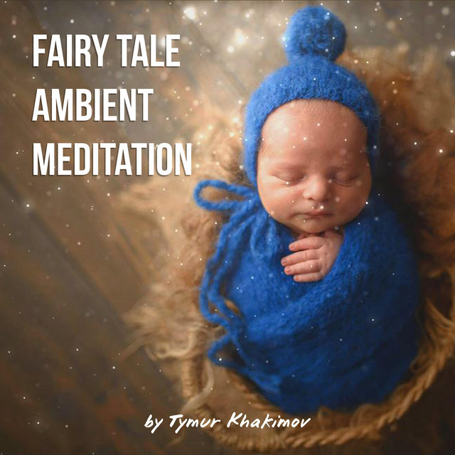 Обкладинка: Fairy Tale Ambient Meditation — Tymur Khakimov