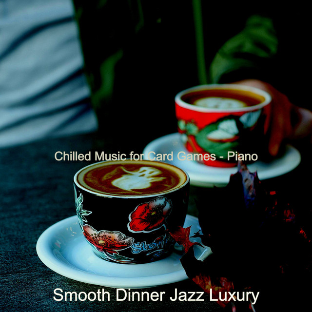 Chilled Music for Card Games - Piano - Album by Smooth Dinner Jazz ...