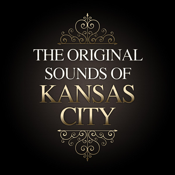 The Original Sounds of Kansas City - Compilation by Various
