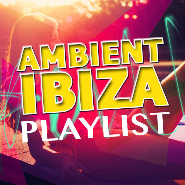 Ambient Ibiza Playlist cover art