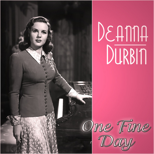 Deanna Durbin - One Fine Day - Album by Deanna Durbin | Spotify