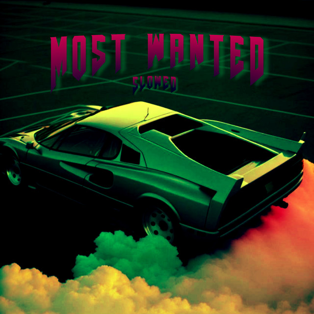 Обкладинка: MOST WANTED - Slowed — kordmane