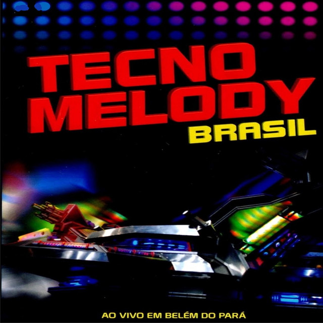 Tecno Melody Brasil, ao Vivo em Belém do Pará (Ao Vivo