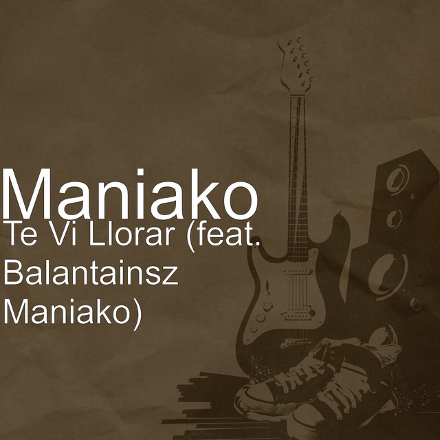Te Vi Llorar (feat. Maniako)