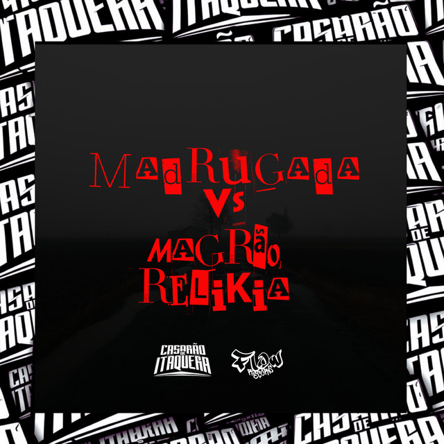 Madrugada Vs Magrão Relikia