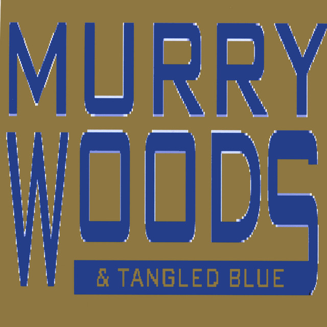 Murry Woods & Tangled Blue