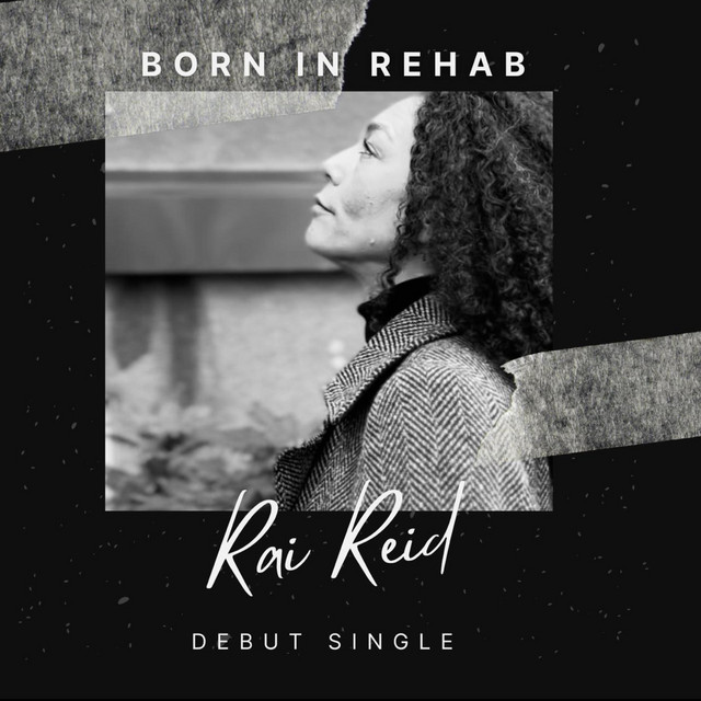 Born In Rehab - song and lyrics by Rai Reid | Spotify