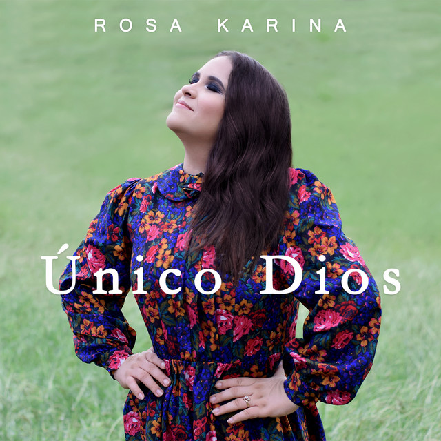 Único Dios - Album by Rosa Karina | Spotify