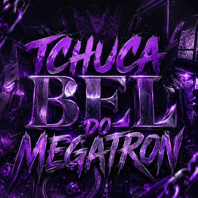 TCHUCA BEL DO MEGATRON