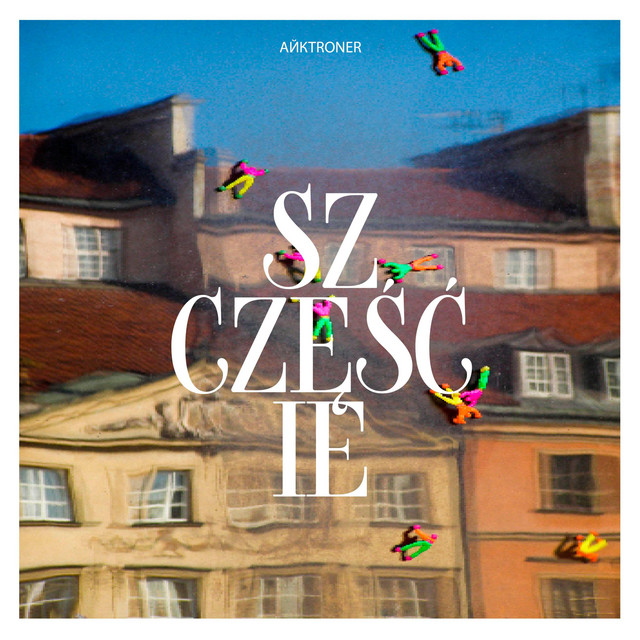 Cover art for Myroslav Trofymuk aka AЙKTRONER — SZCZĘŚCIE