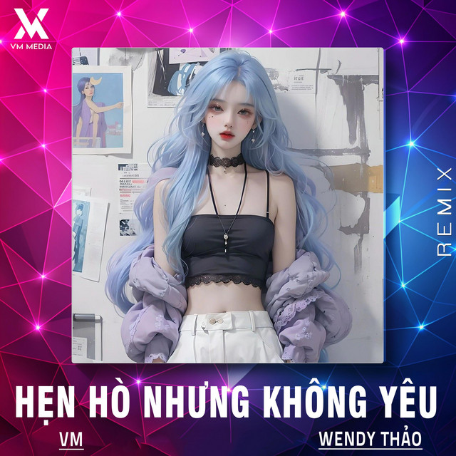 Wendy Thao & VM - Hẹn Hò Nhưng Không Yêu (Remix)