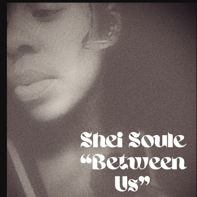 “Between Us” - Single by Shei Soule | Spotify